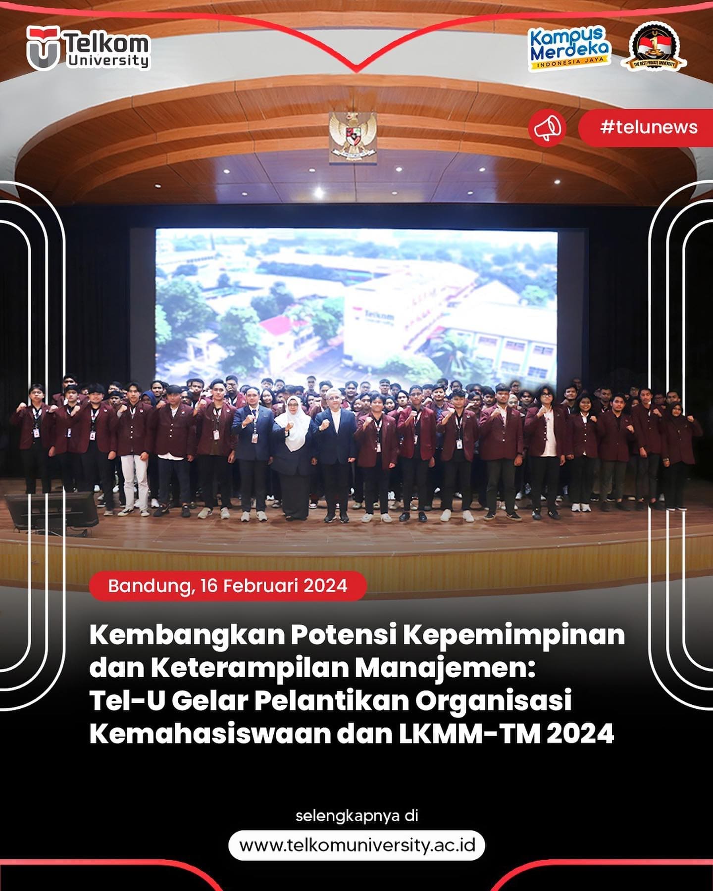 Jumat 16 Februari 2024 Telkom University Gelar Pelantikan Organisasi Kemahasis
