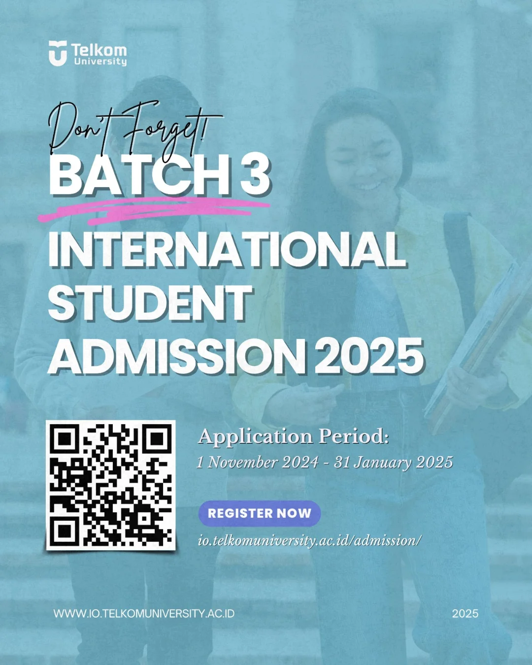 1737373703 JUST A FRIENDLY REMINDER Telkom University International Admission 2025 Batch